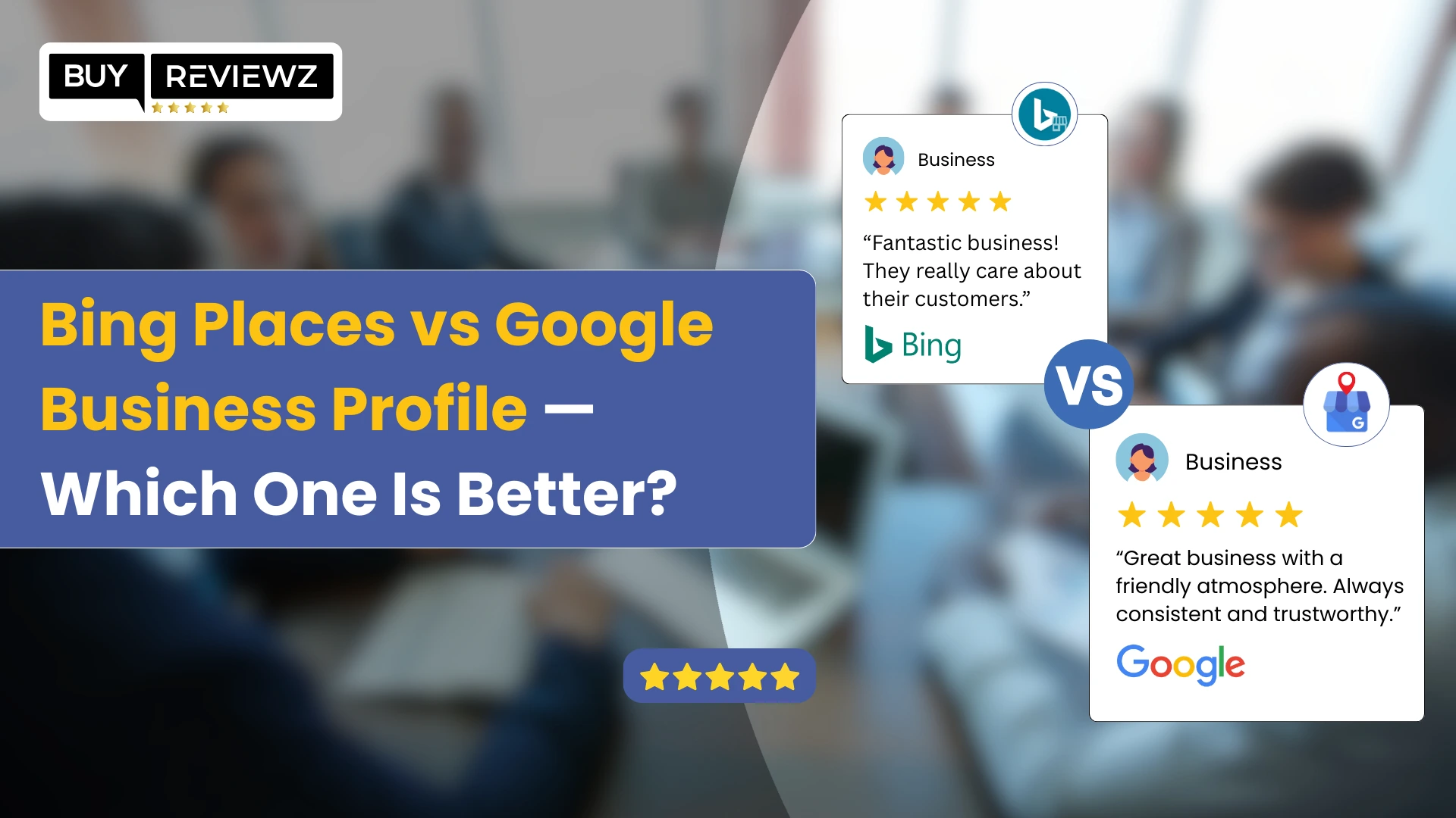 Bing Places vs. Google Business Profile
