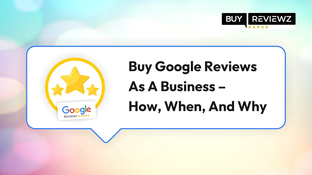 Buy Google Reviews As A Business