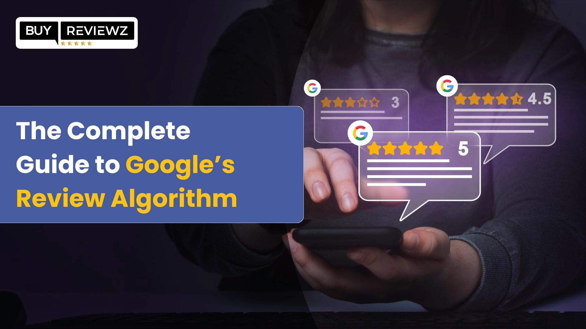 The Complete Guide To Google’s Review Algorithm