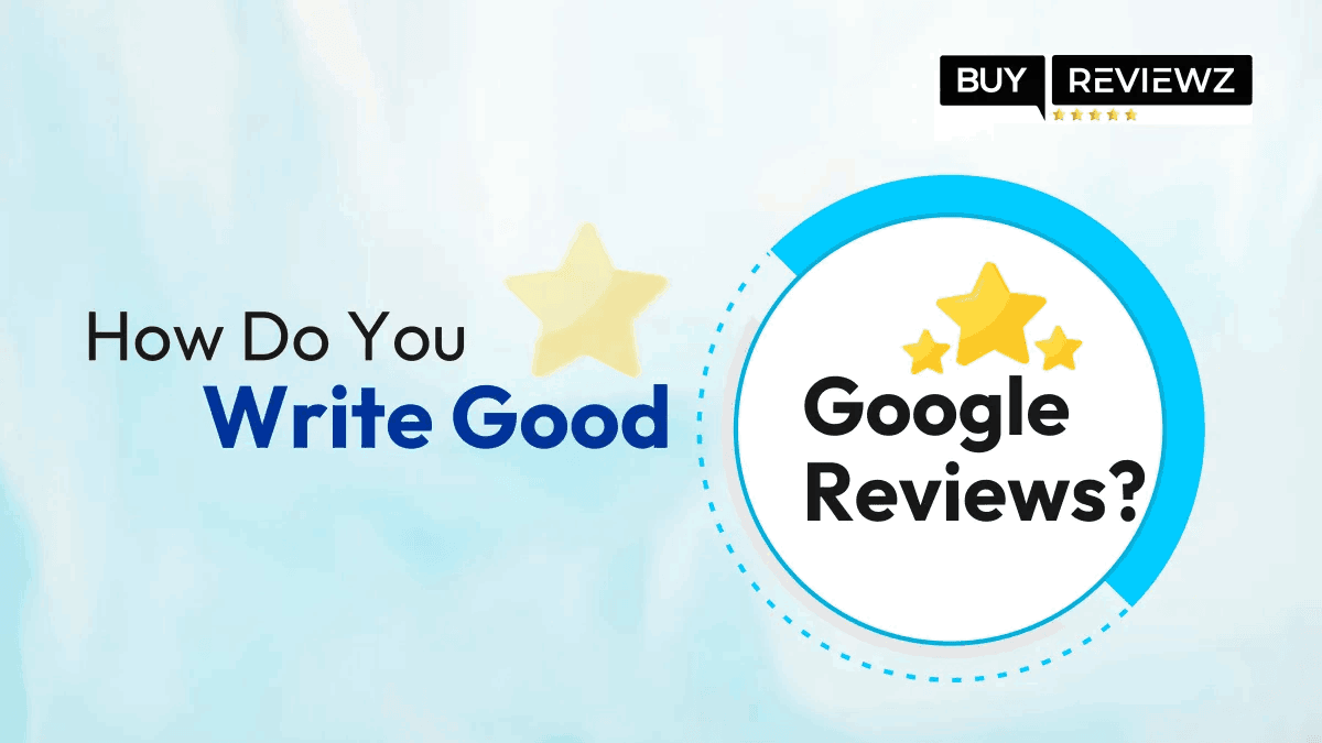 How Do You Write Good Google Reviews