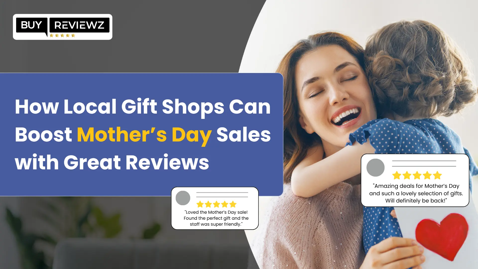 How Local Gift Shops Can Boost Mother’s Day Sales with Great Reviews