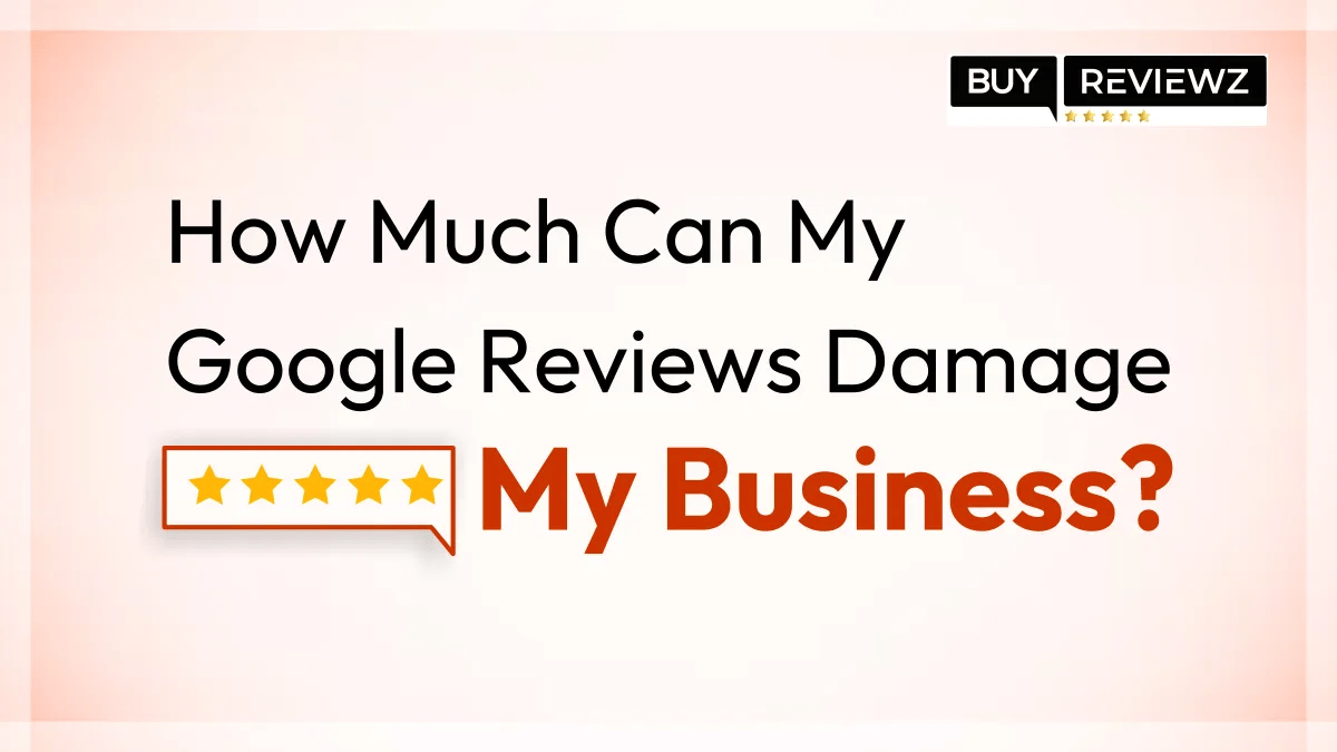 How Much Can My Google Reviews Damage My Business