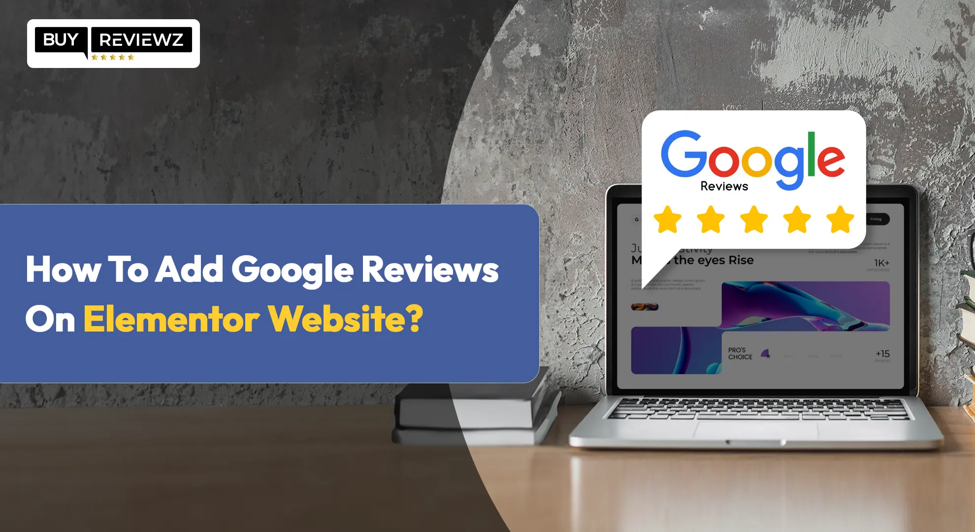 How To Add Google Reviews On Elementor Website
