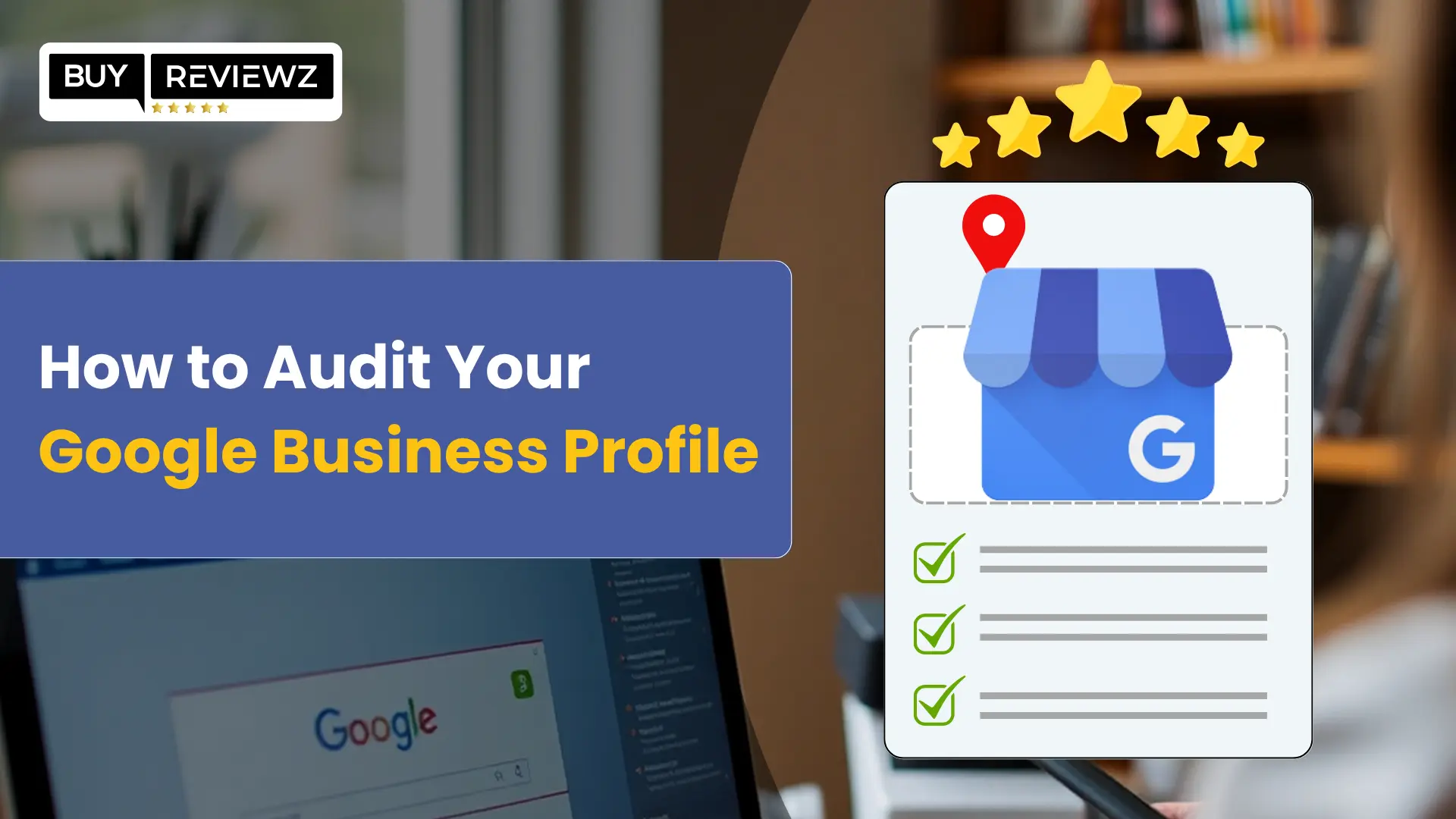 How to Audit Your Google Business Profile for Better Rankings and Local Reach