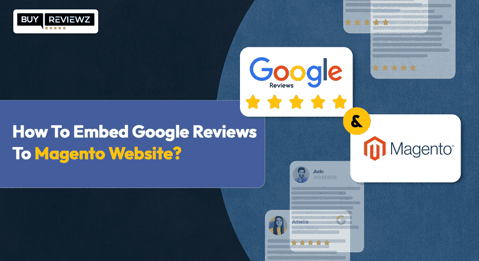 How To Embed Google Reviews To Magento Website