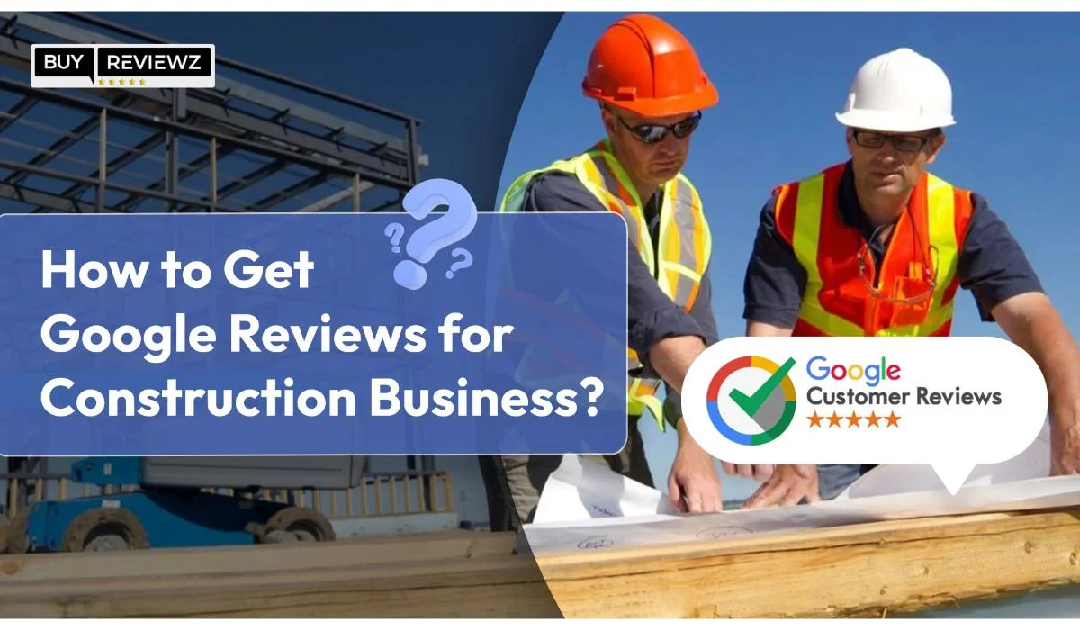 How To Get Google Review For Construction Business