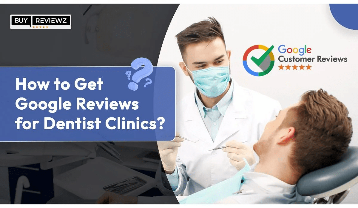 How to get Google reviews for dental clinics