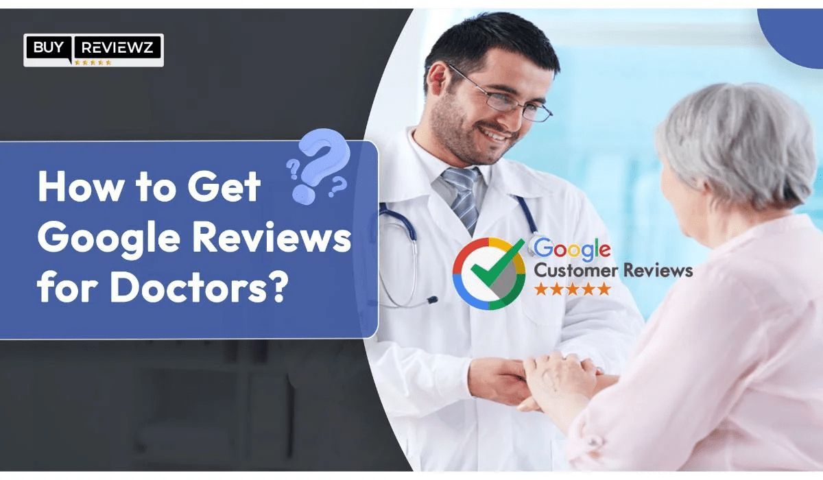 How to Get Google Reviews for Doctors