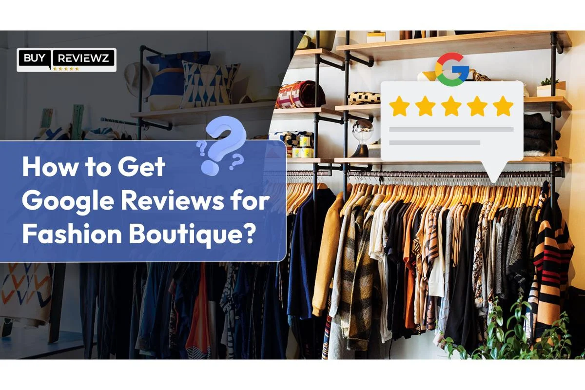 How To Get Google Reviews For Fashion Boutique