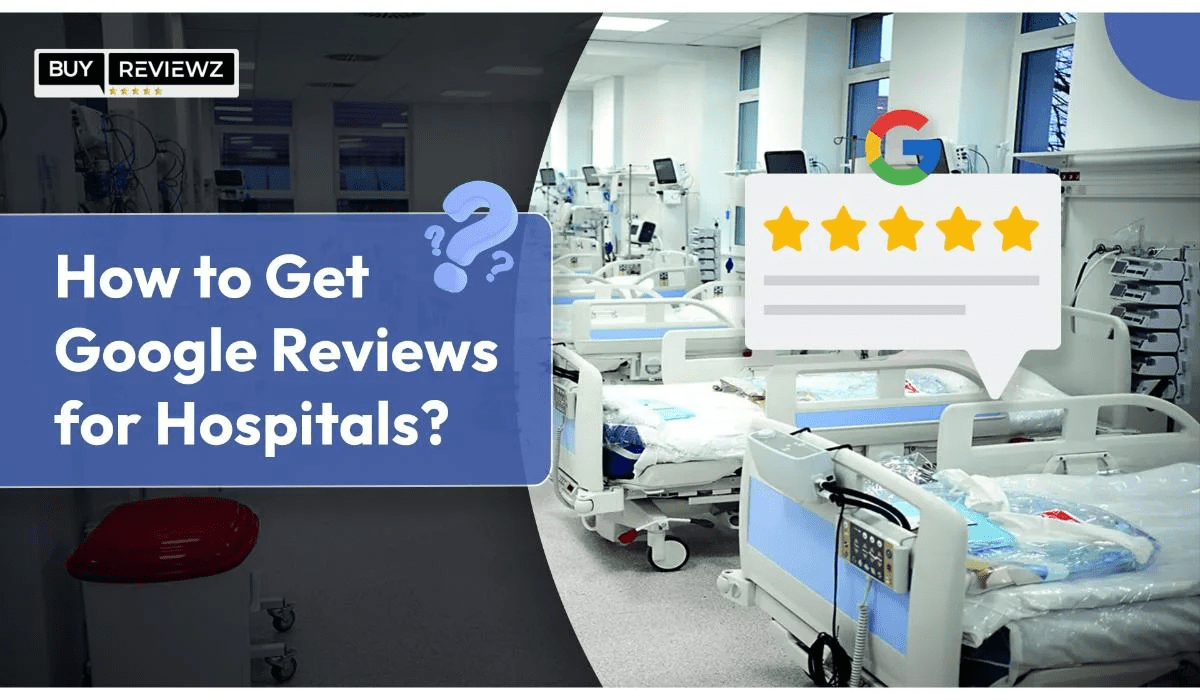 How To Get Google Reviews For Hospitals