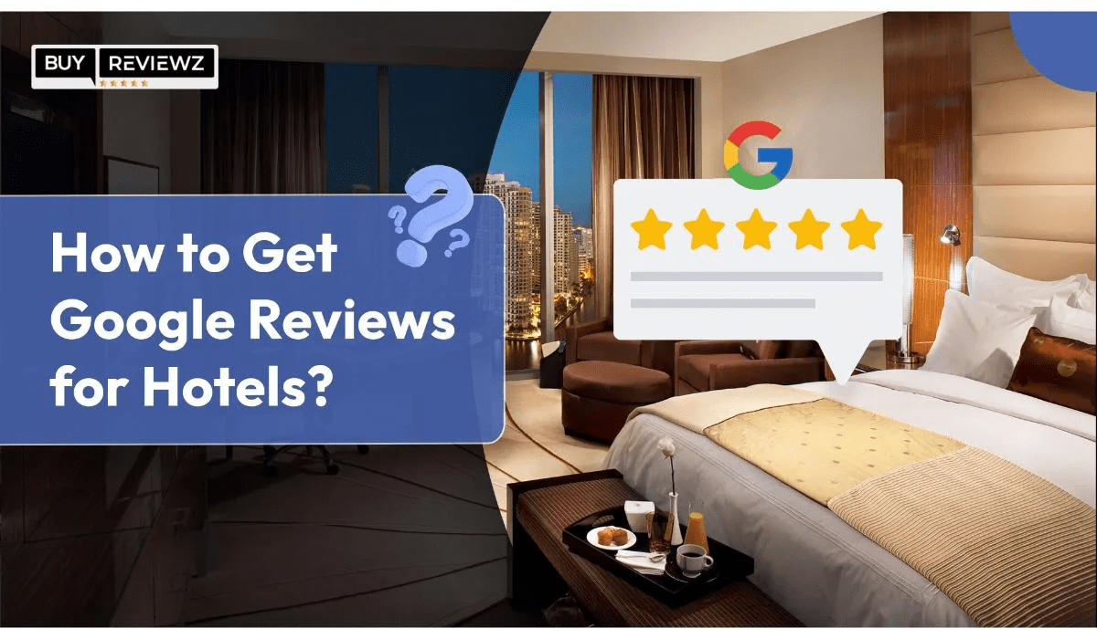 How to Get Google Reviews for Hotels