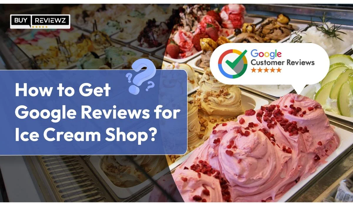 How To Get Google Reviews For Ice Cream Shops