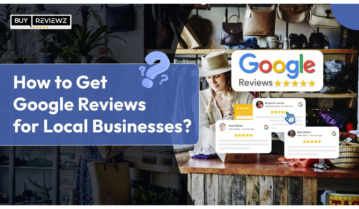 How To Get Google Reviews For Local Businesses