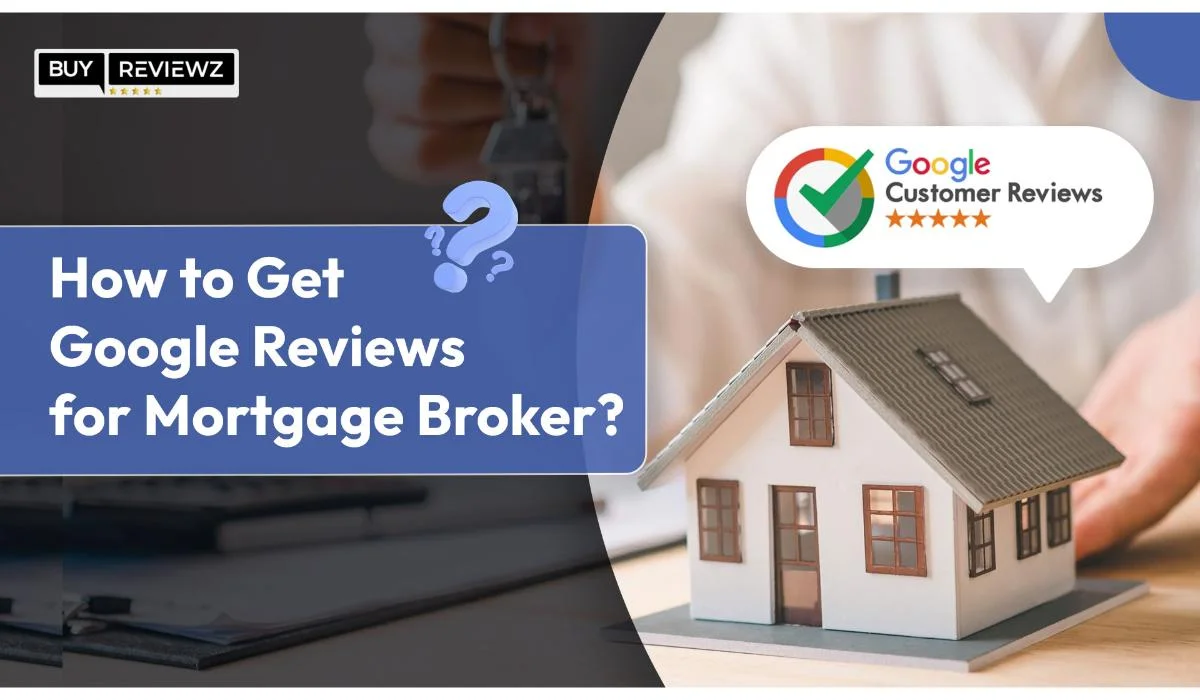 How To Get Google Reviews For Mortgage Brokers