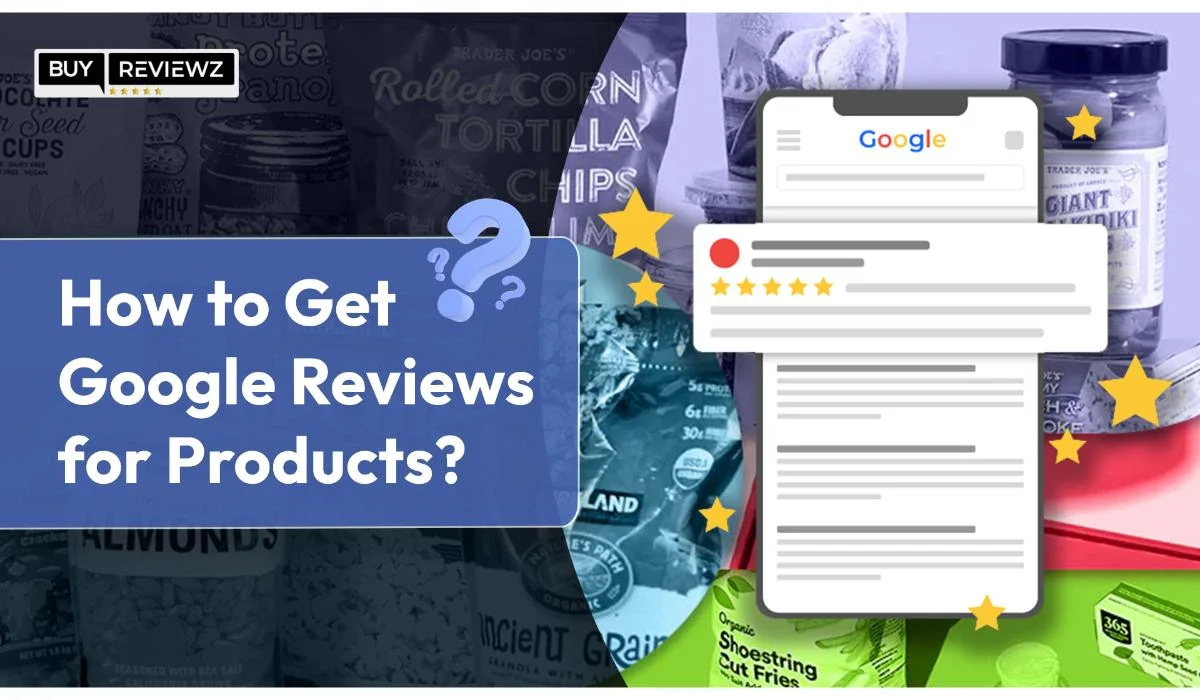 How To Get Google Reviews for Products