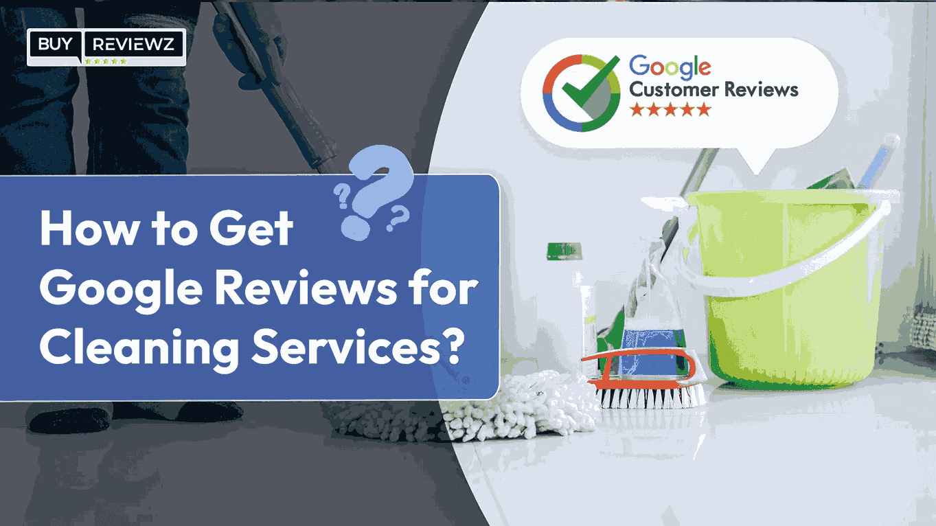How To Get Google Reviews For Cleaning Services