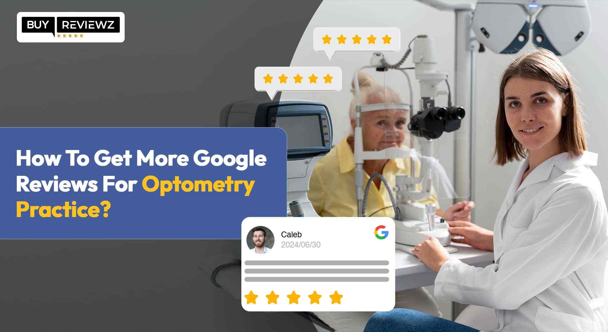 How To Get More Google Reviews For Optometry Practice
