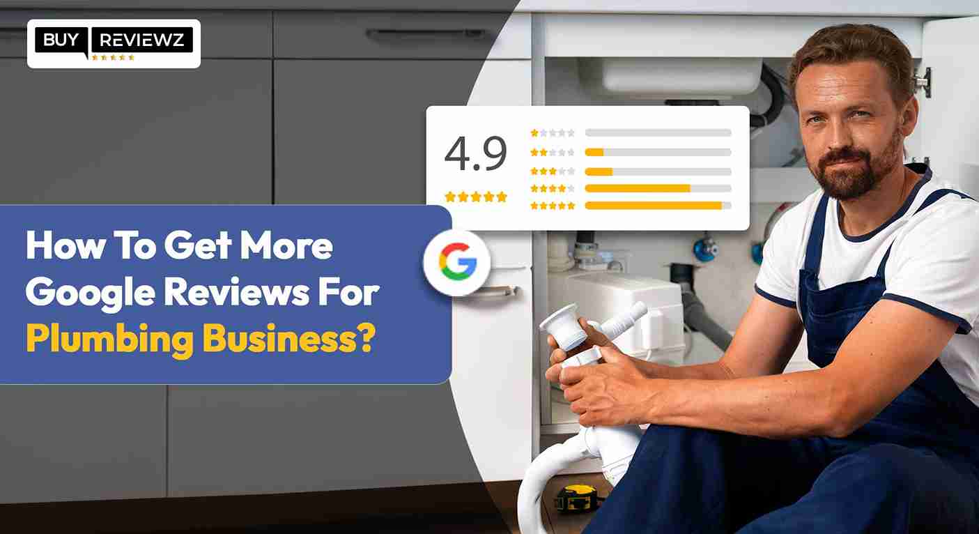 How To Get More Google Reviews For Plumbing Business
