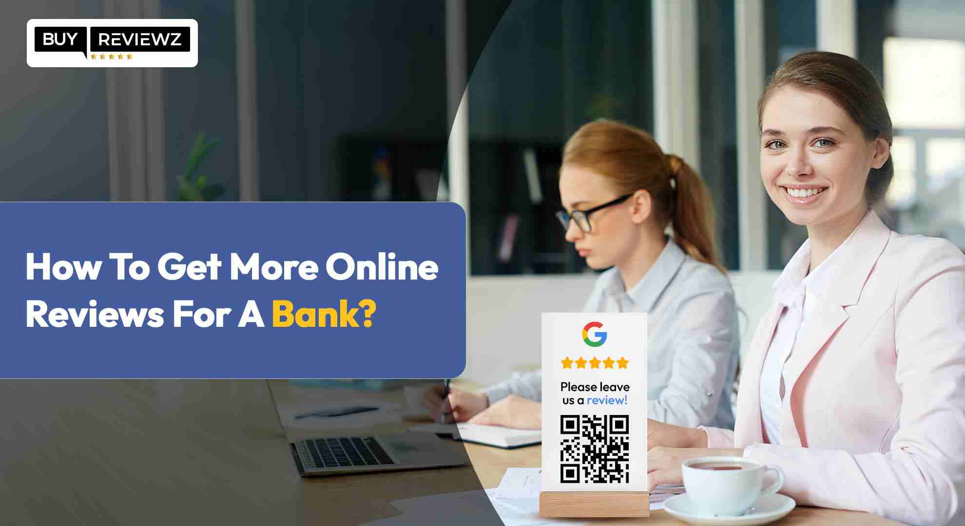 How To Get More Online Reviews For A Bank