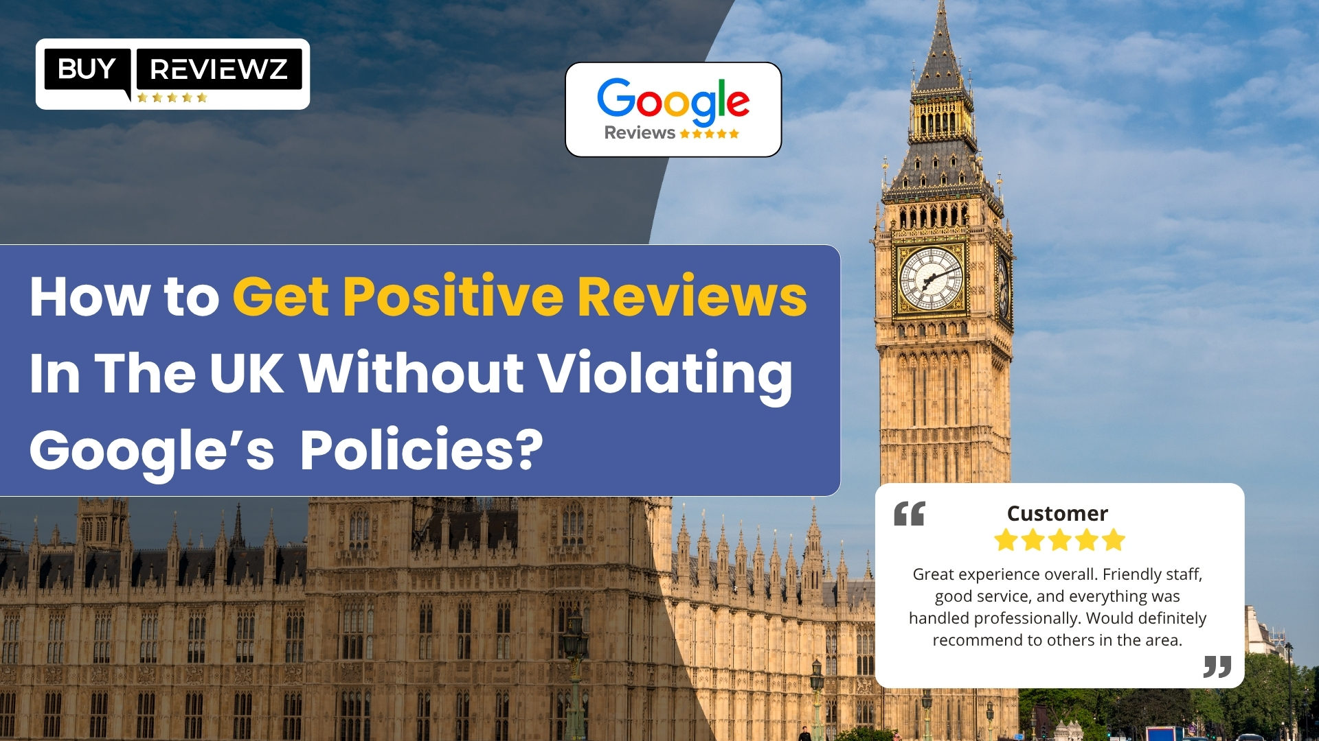 How to Get Positive Reviews in the UK Without Violating Google’s Policies