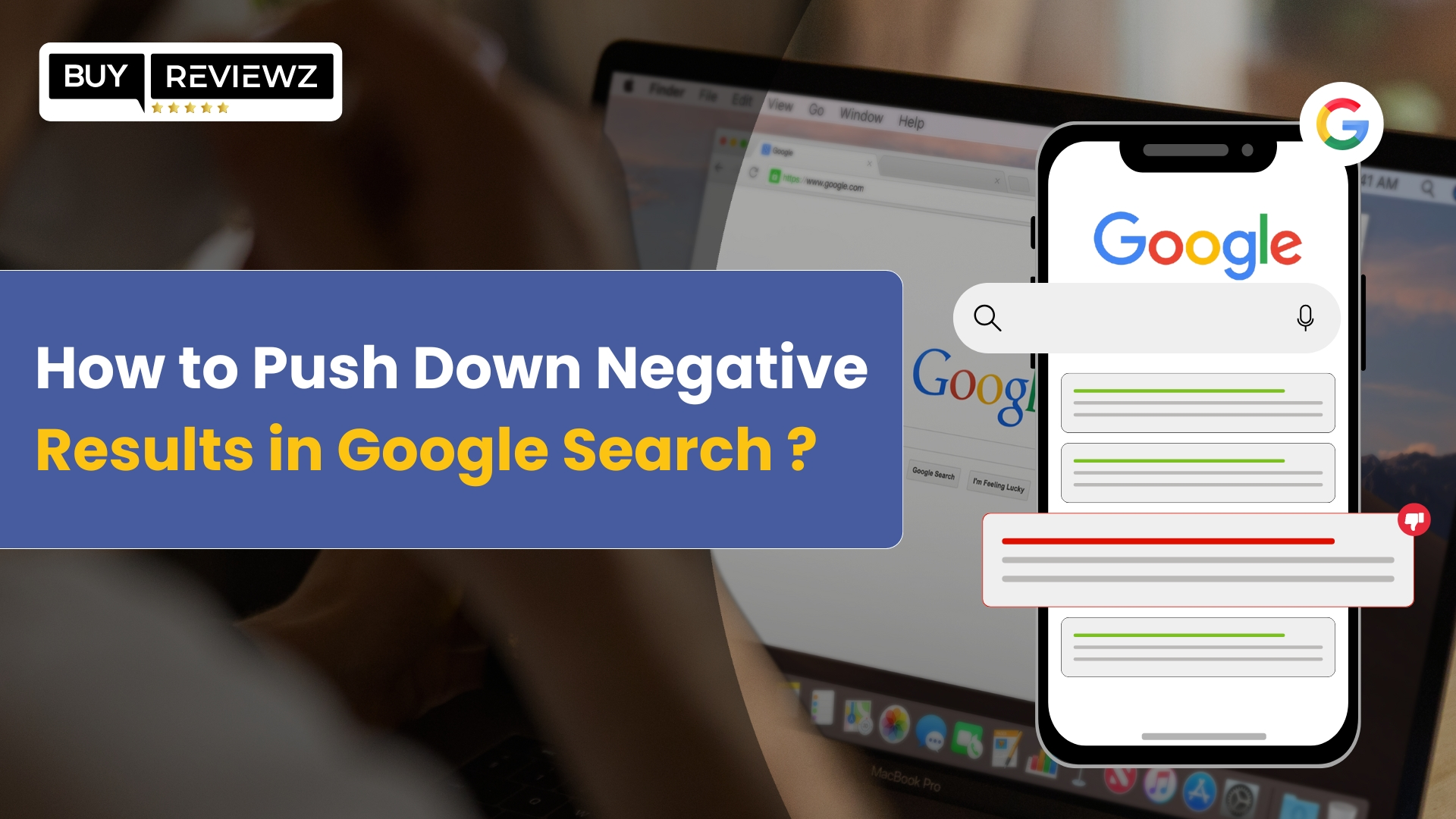 Google search results showing negative reviews and how to push them down