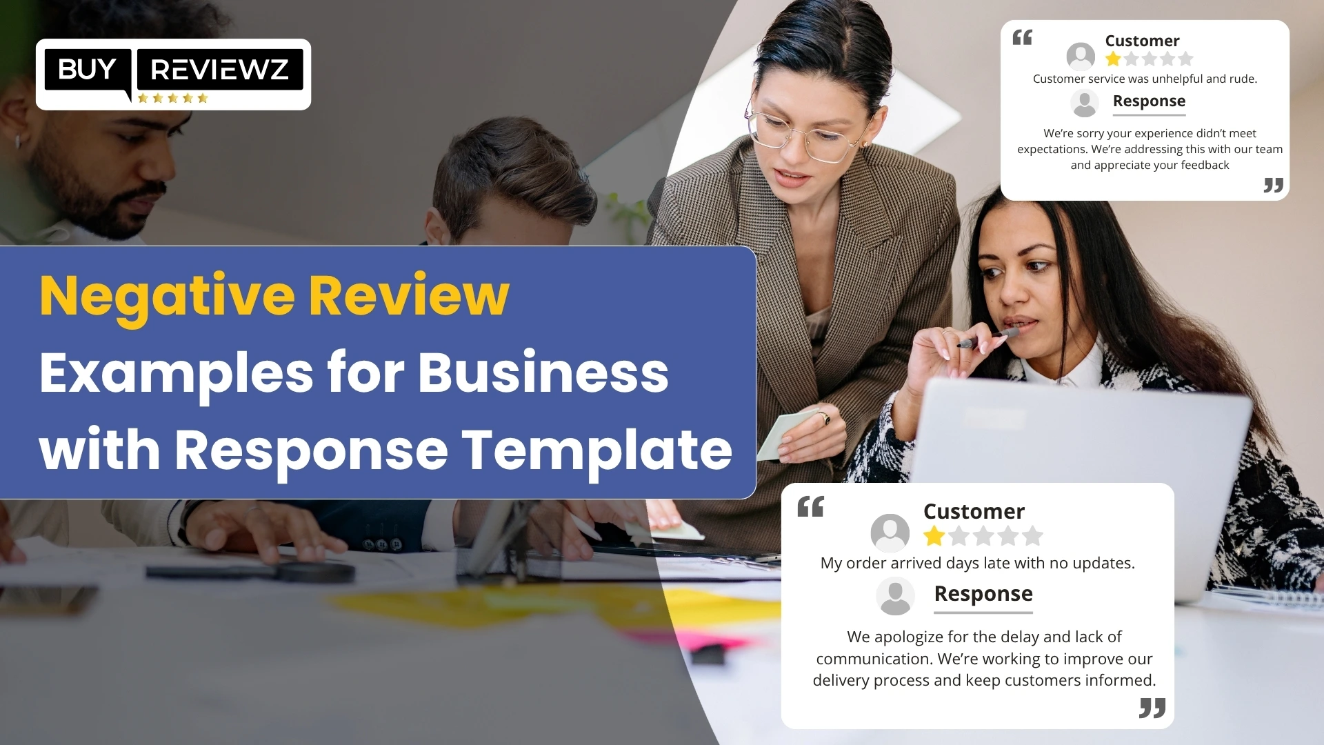 Examples of negative reviews with response templates to manage business reputation