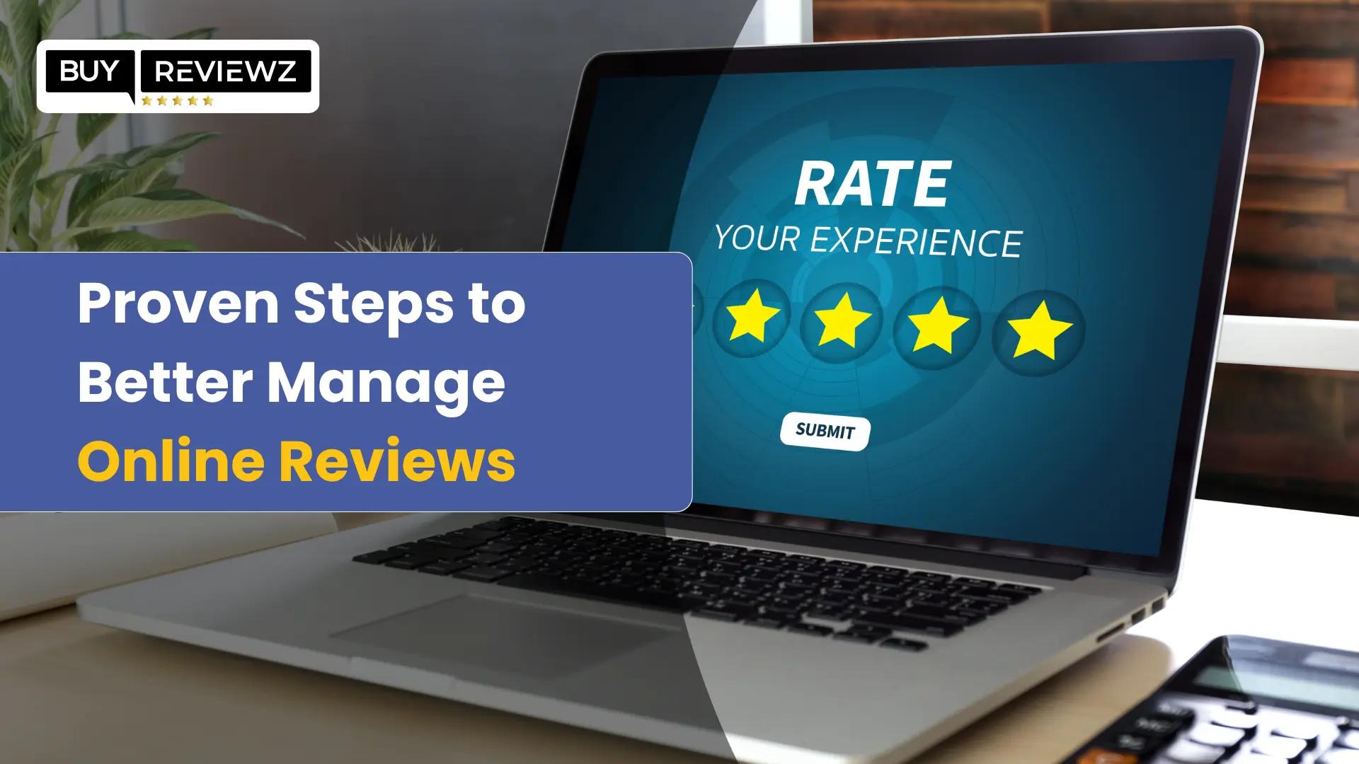Proven Steps to Better Manage Online Reviews