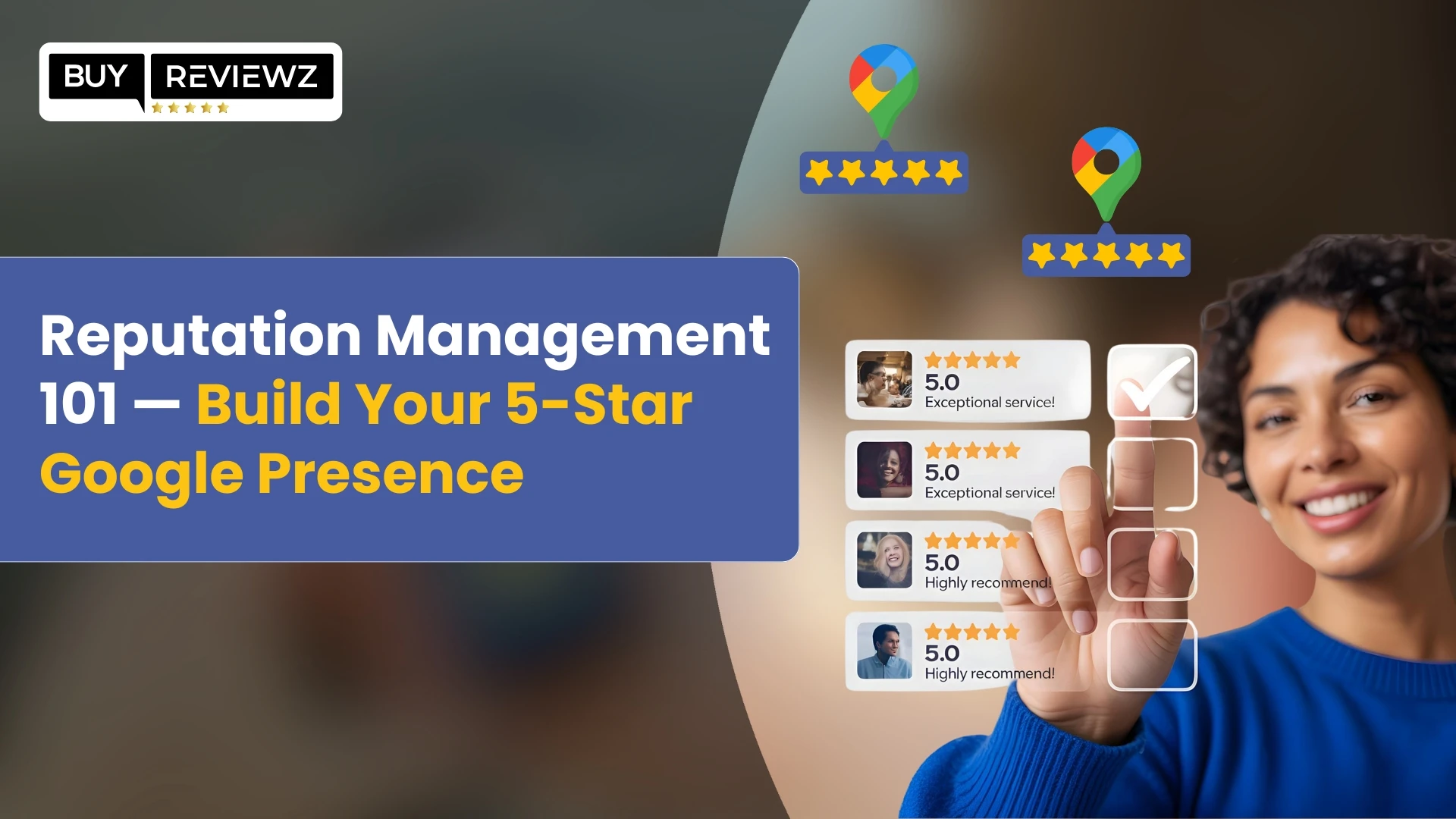 Build a 5-Star Google Presence with Smart Reputation Management