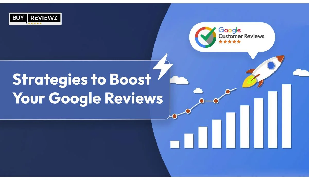 Strategies to Boost Google Reviews