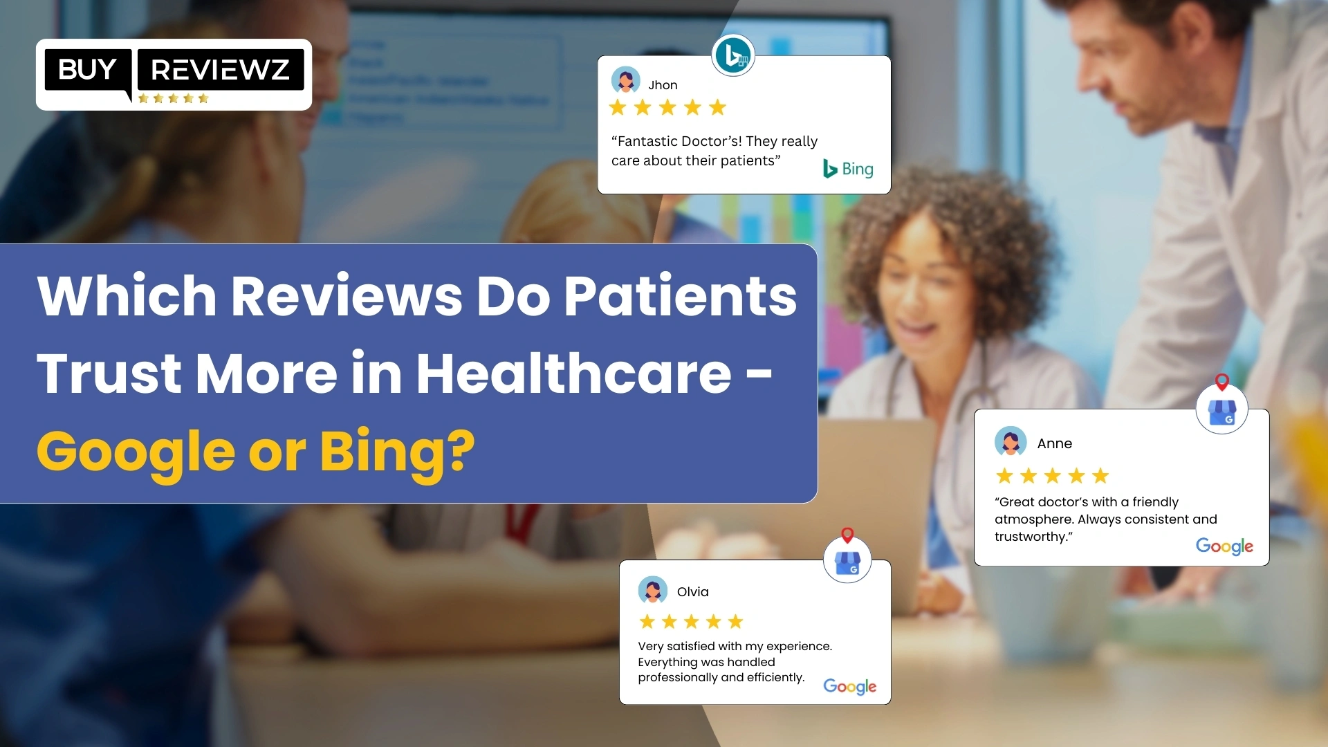 Which Reviews Do Patients Trust More in Healthcare -Google or Bing?