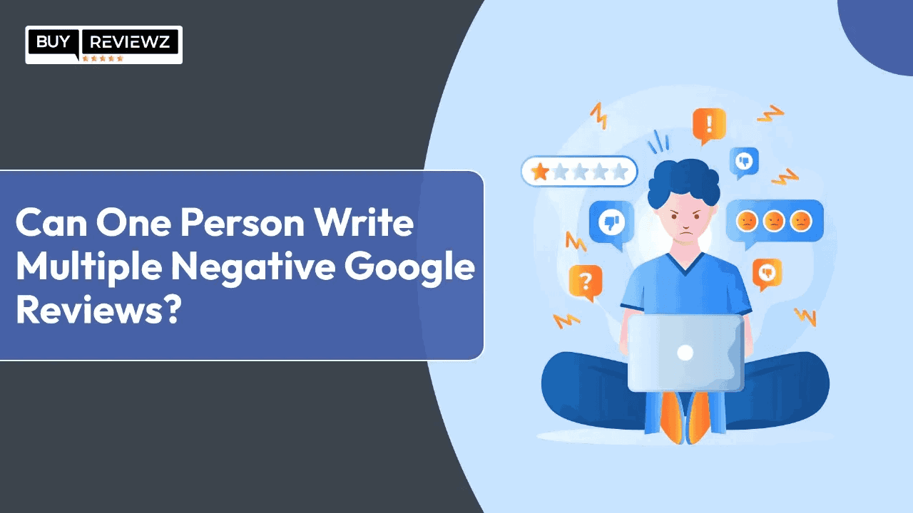 Can One Person Write Multiple Negative Google Reviews?