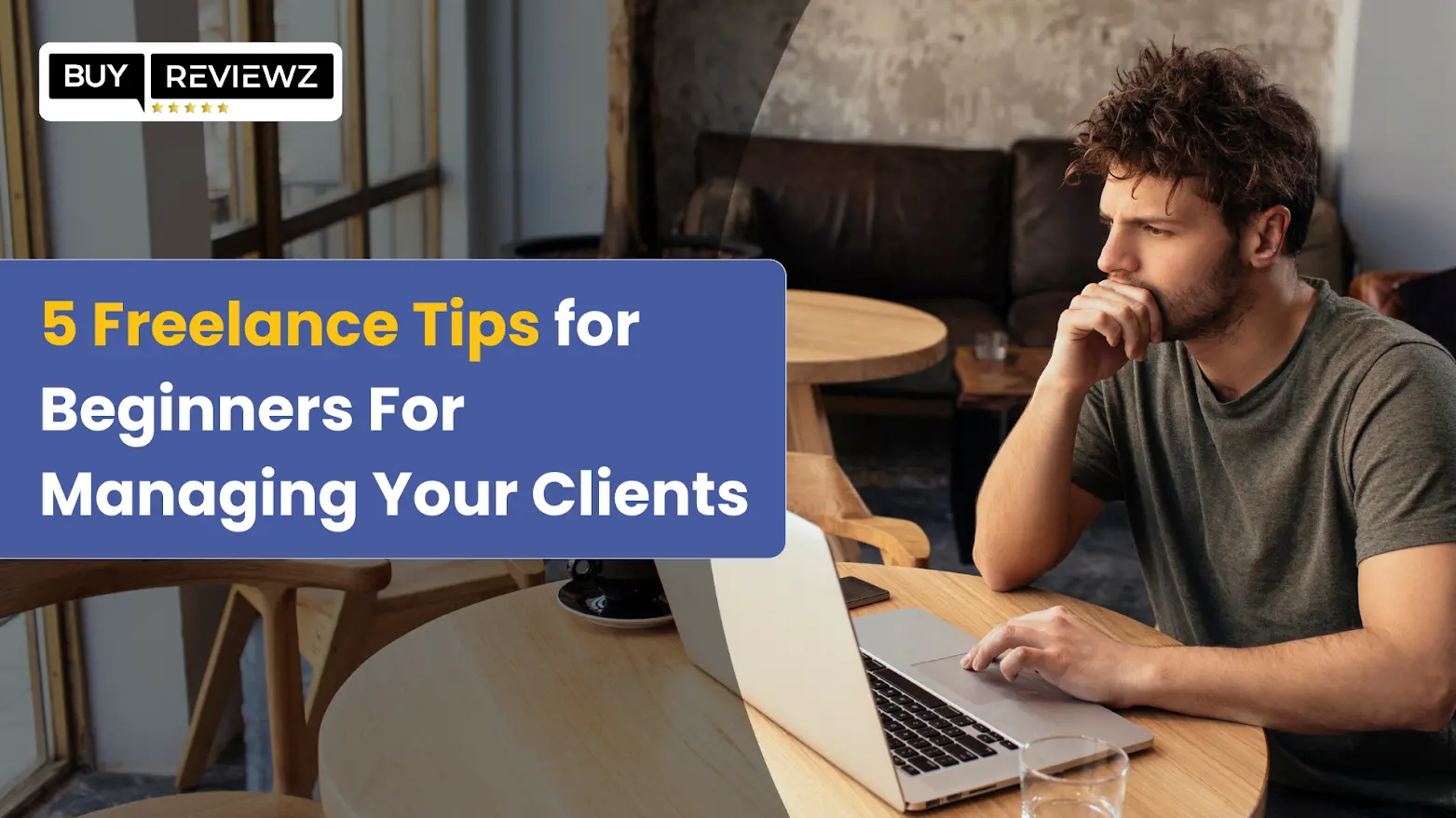 5 Freelance Tips For Beginners For Managing Your Clients