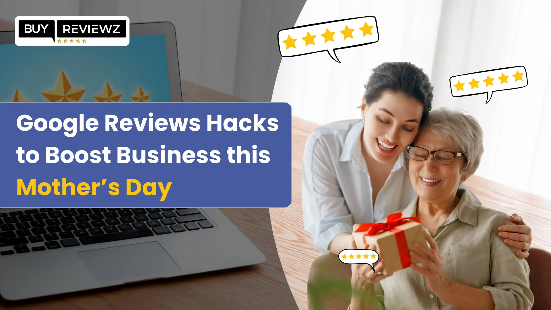 Google Reviews Hacks to Boost Business this Mother’s Day