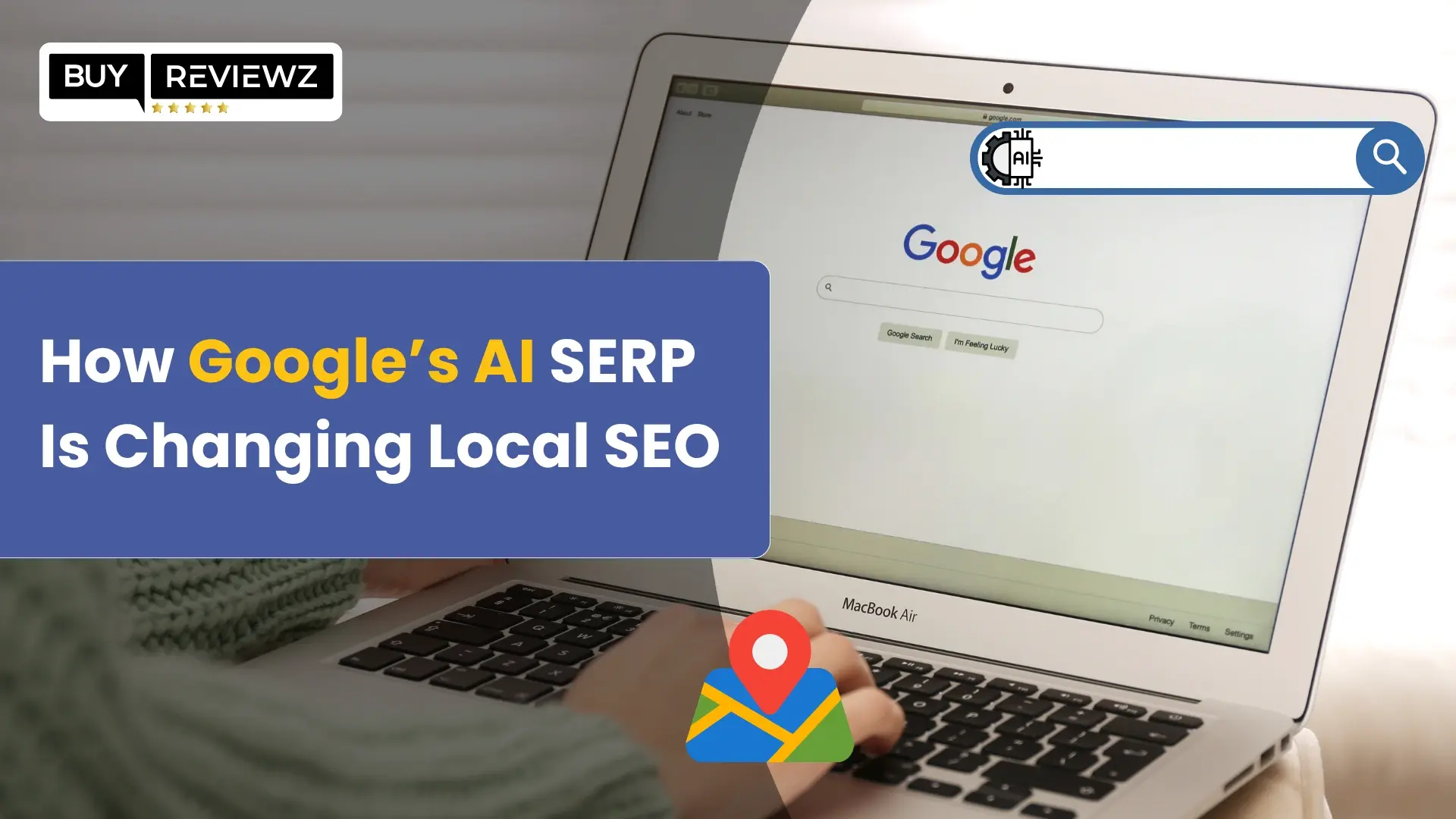 How Google’s AI SERP Is Changing Local SEO in 2025?