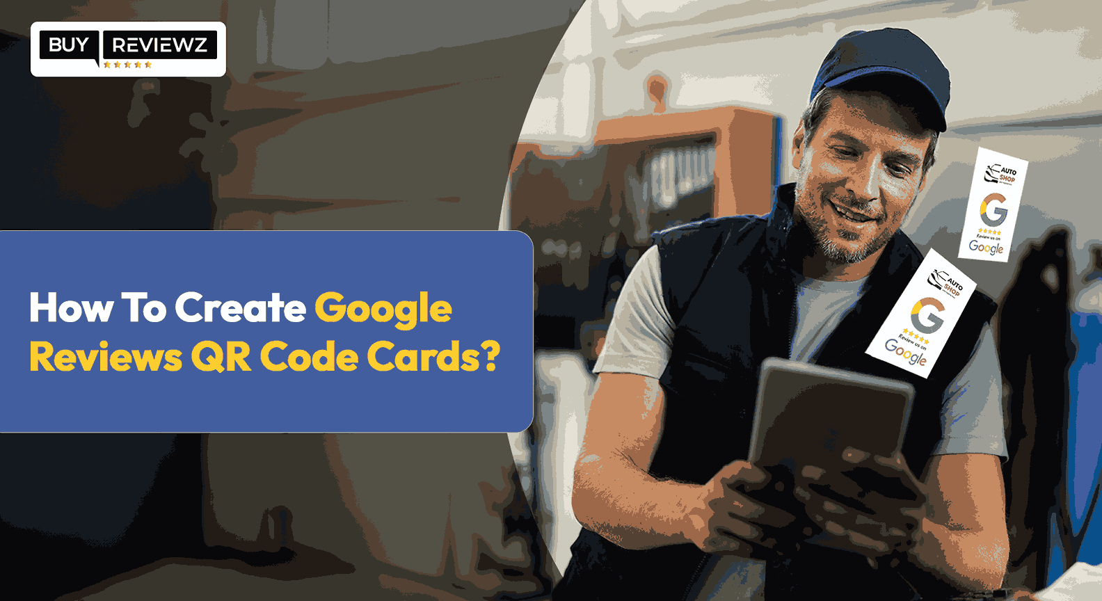 How To Create Google Reviews QR Code Cards?