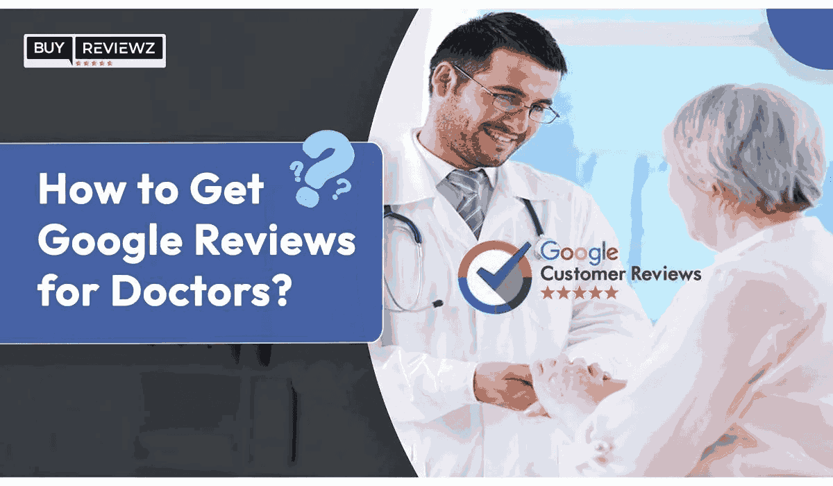 How to Get Google Reviews for Doctors?