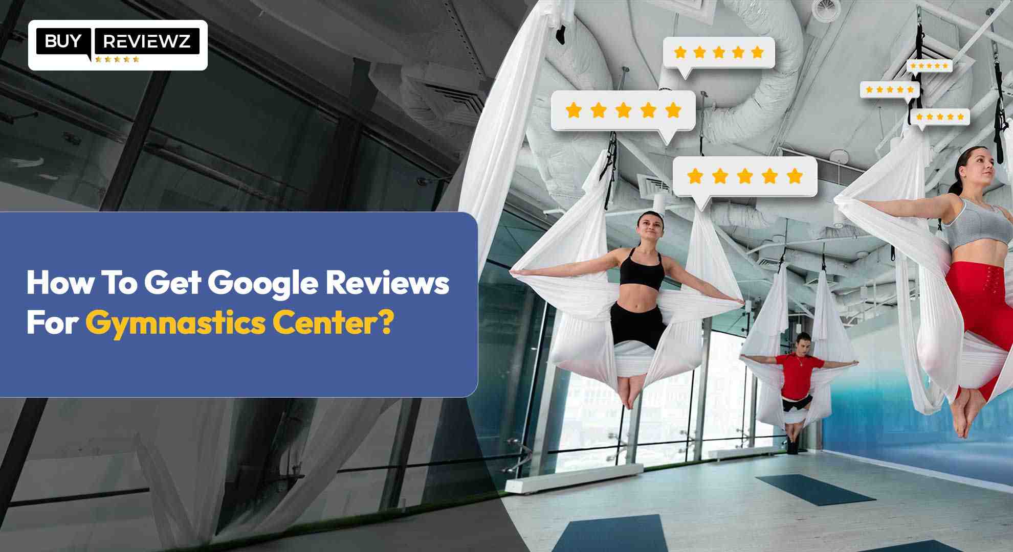 How To Get Google Reviews For Gymnastics Center?