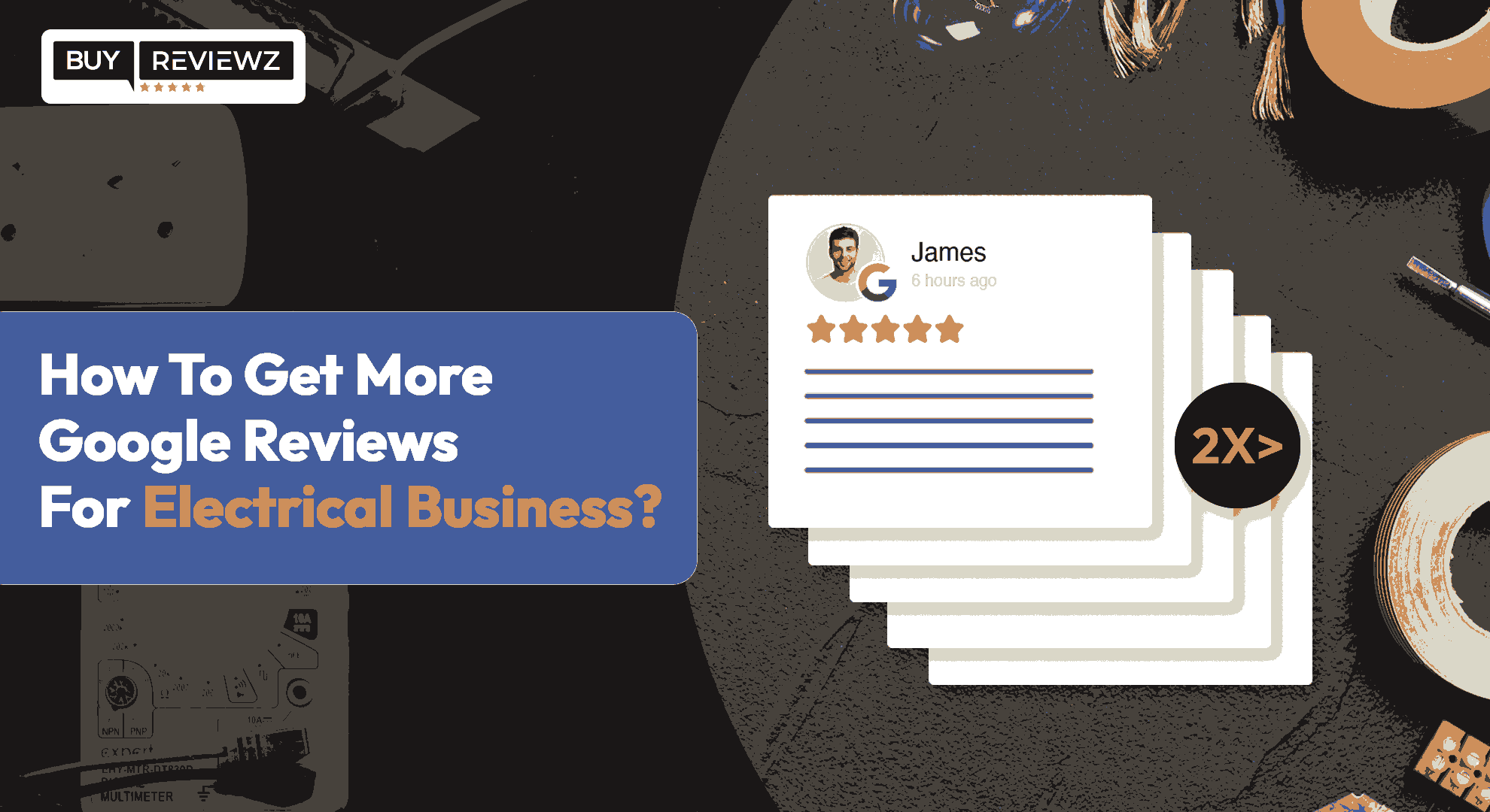 How To Get More Google Reviews For Electrical Business?