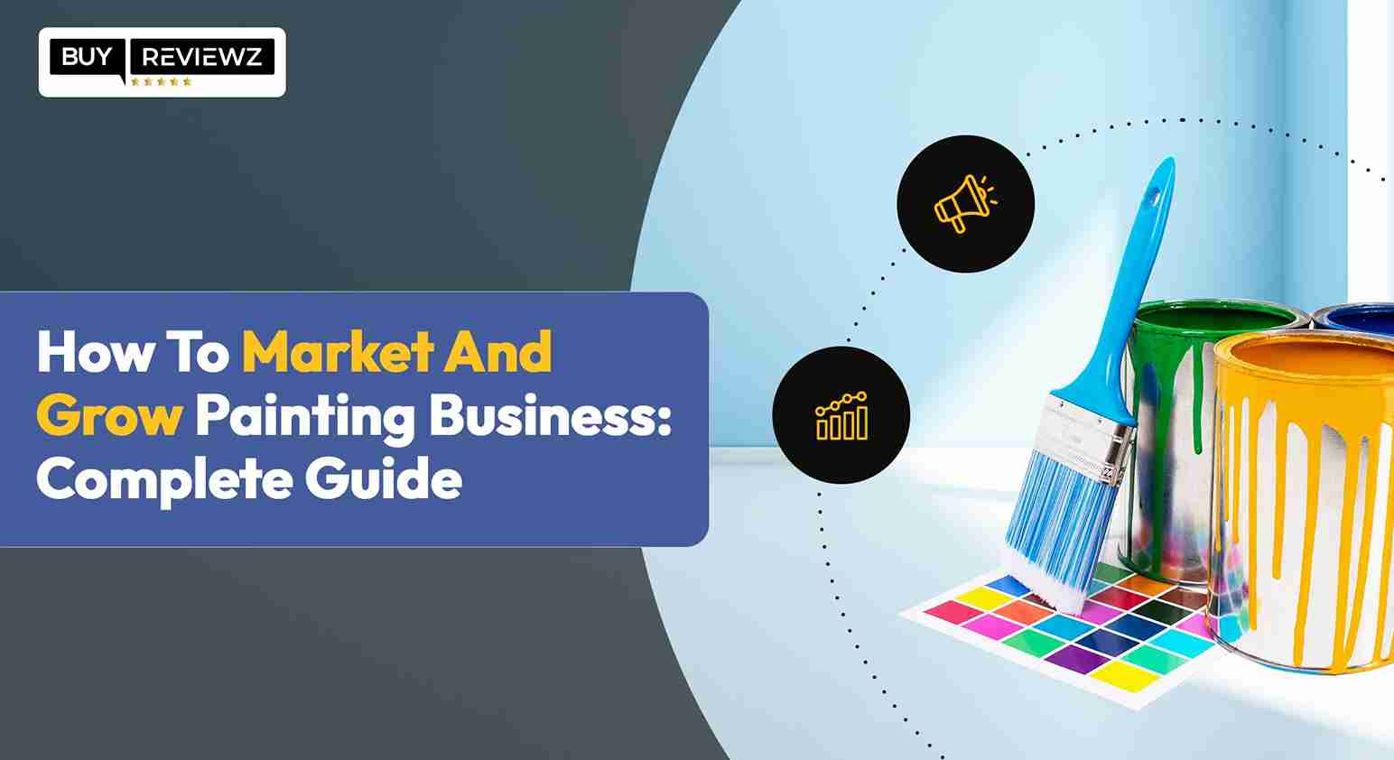 How To Market And Grow Painting Business: Complete Guide