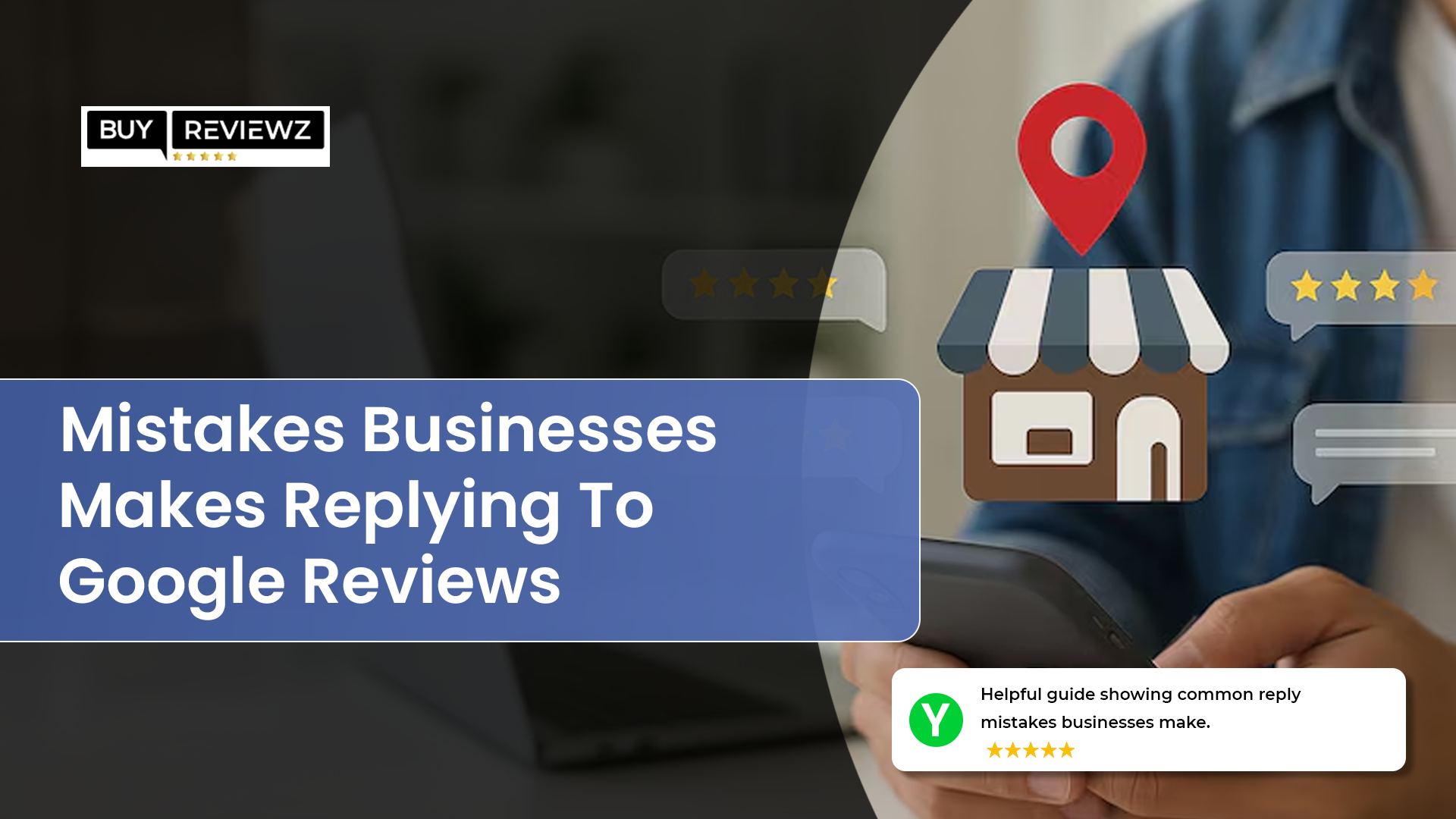 Common Mistakes Businesses Make When Responding to Google Reviews