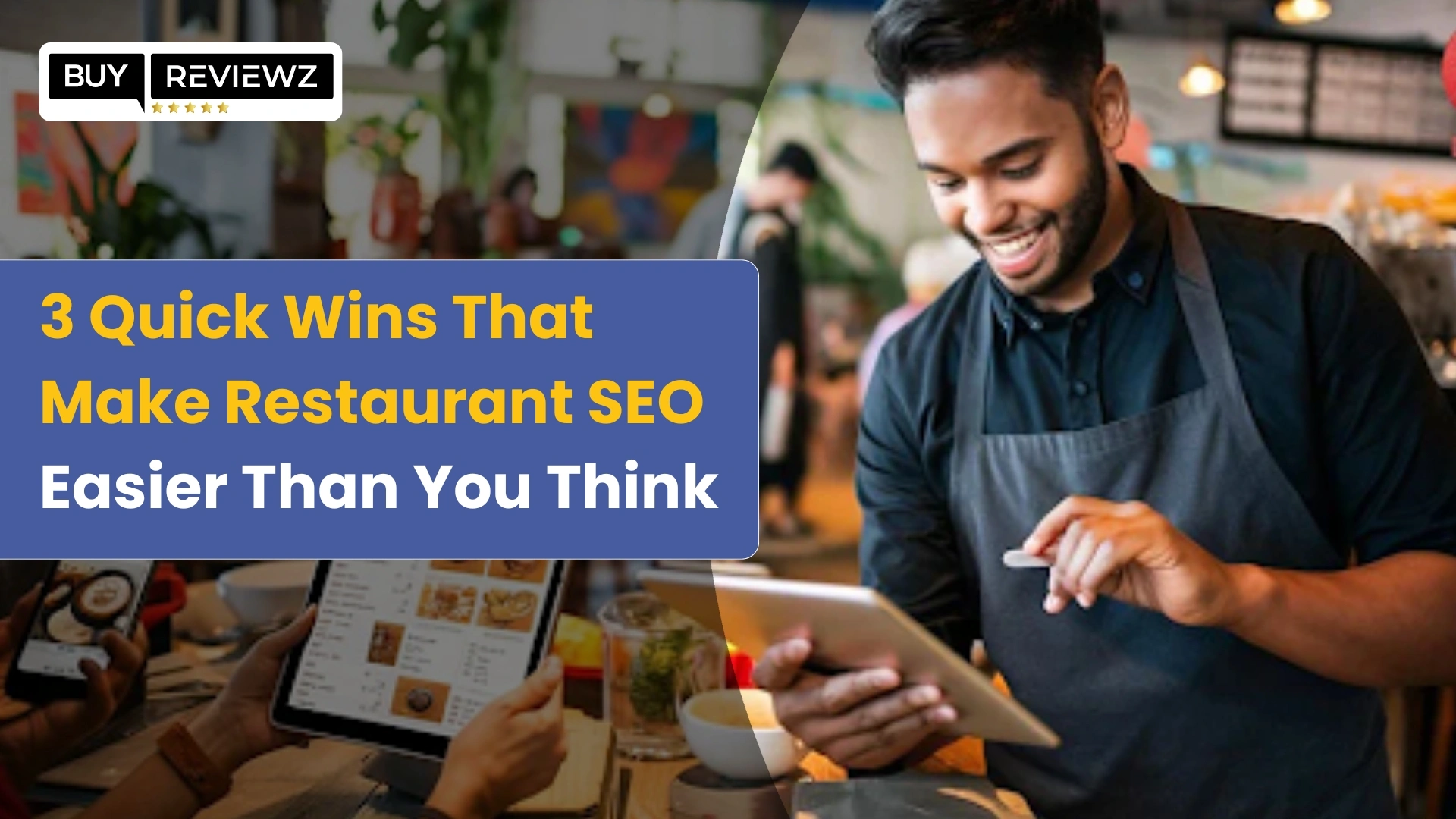 3 Quick Wins That Make Restaurant SEO Easier Than You Think